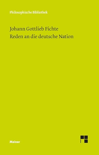Reden an die deutsche Nation: Einl. u. hrsg. v. Alexander Aichele (Philosophische Bibliothek) von Meiner Felix Verlag GmbH